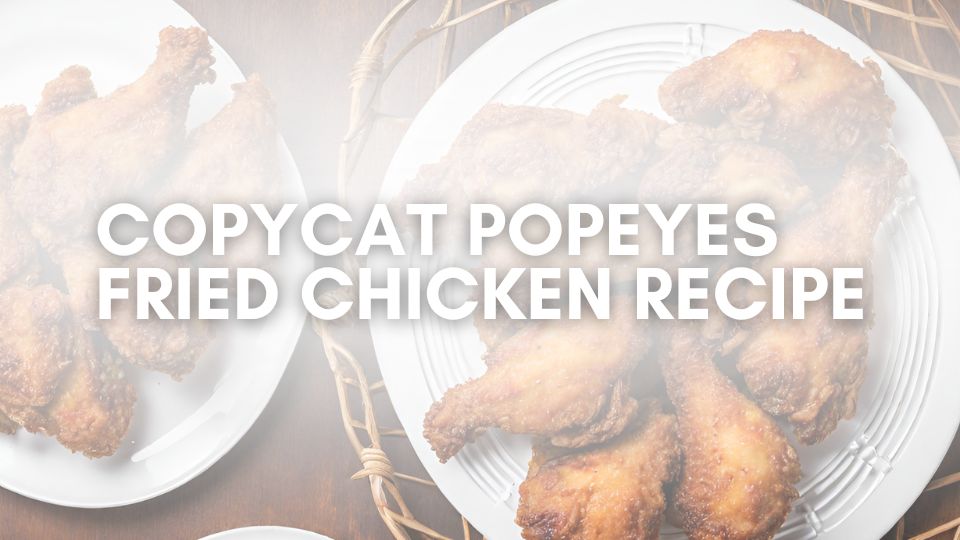 copycat popeyes fried chicken recipe how to make